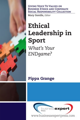 Ethical Leadership in Sport: What's Your ENDgame? Paperback Business Expert Press