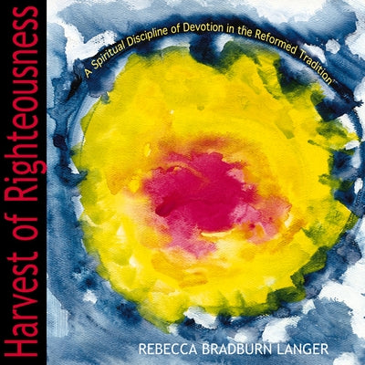 Harvest of Righteousness Paperback Geneva Press