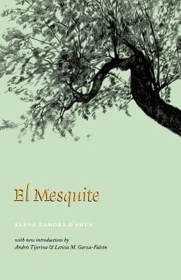 El Mesquite: A Story of the Early Spanish Settlements Between the Nueces and the Rio Grande Paperback Texas A&M University Press