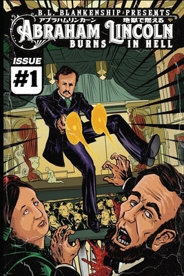 Abraham Lincoln Burns In Hell: Issue #1 Paperback Benjamin Blankenship
