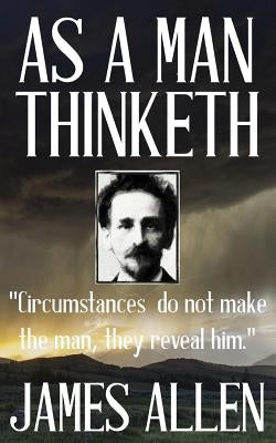 James Allen: As a Man Thinketh Paperback Createspace Independent Publishing Platform