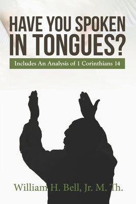 Have You Spoken in Tongues? Paperback Independently Published
