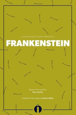 Frankenstein: (Lighthouse Plays) Paperback Lighthouse Plays, LLC