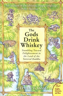 The Gods Drink Whiskey: Stumbling Toward Enlightenment in the Land of the Tattered Buddha Paperback HarperOne