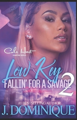 Low Key Fallin' For A Savage 2: African American Urban Fiction Paperback Independently Published