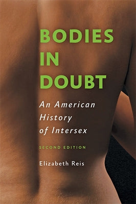 Bodies in Doubt: An American History of Intersex Paperback Johns Hopkins University Press