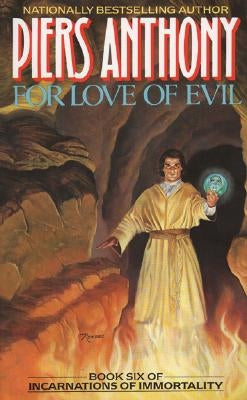 For Love of Evil: Book Six of Incarnations of Immortality by Anthony, Piers