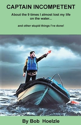 Captain Incompetent Paperback Bob Hoelzle