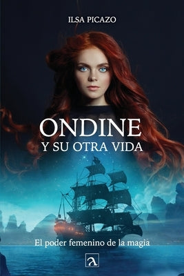 Ondine y su otra vida: El poder femenino de la magia by López de Nava, Yeana González