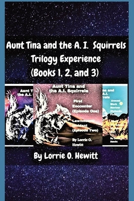 Aunt Tina and the A.I. Squirrels Trilogy Experience (Books 1, 2 and 3) Paperback Aunt Tina's Fun Products, LLC
