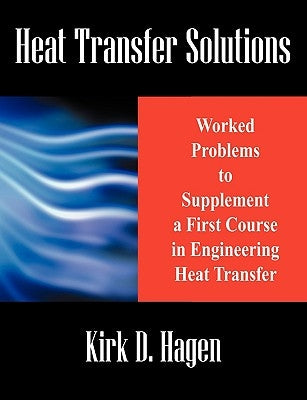 Heat Transfer Solutions: Worked Problems to Supplement a First Course in Engineering Heat Transfer Paperback On the Outskirts, Inc.