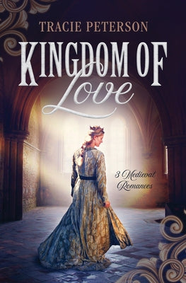 Kingdom of Love: 3 Medieval Romances Paperback Barbour Fiction