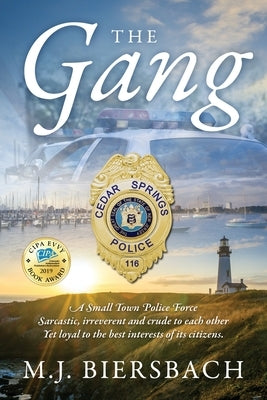 The Gang: A Small Town Police Force sarcastic, irreverent, and crude to each other, yet loyal to the best interests of its citiz Paperback Outskirts Press