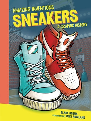 Sneakers: A Graphic History Graphic Universe (Tm)