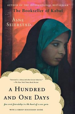 A Hundred and One Days: A Baghdad Journal by Seierstad, Åsne