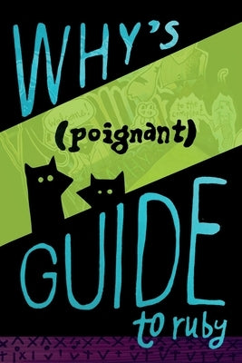 Why's (Poignant) Guide to Ruby Paperback Snowbooks