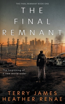 The Final Remnant: A Post-Apocalyptic Christian Fantasy Paperback Ckn Christian Publishing