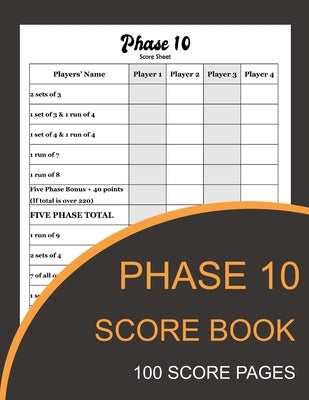 Phase 10 Score Book: Phase Ten Card Game Record Keeper Book and Writing Note to Record Your Scores Playing Phase 10 Independently Published
