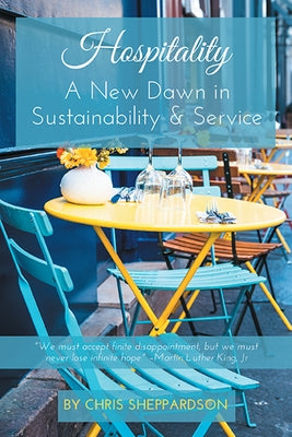 Hospitality: A New Dawn in Sustainability & Service Paperback Business Expert Press