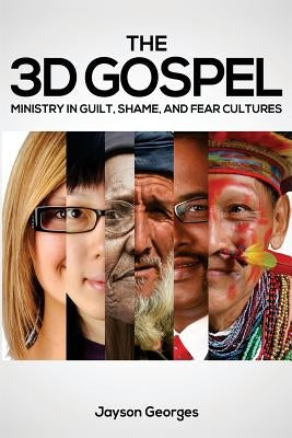 The 3D Gospel: Ministry in Guilt, Shame, and Fear Cultures Paperback Tim& 275; Press