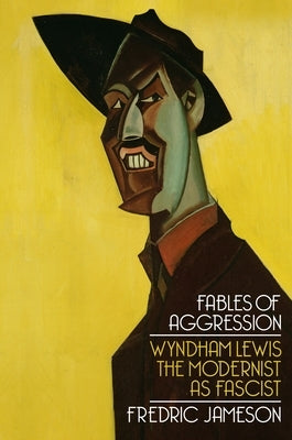 Fables of Aggression: Wyndham Lewis, the Modernist as Fascist Paperback Verso