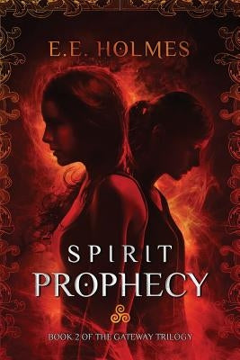 Spirit Prophecy: Book 2 of The Gateway Trilogy Paperback Lily Faire Publishing