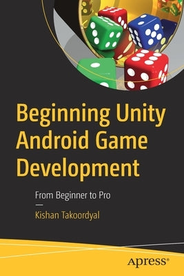 Beginning Unity Android Game Development: From Beginner to Pro Paperback Apress