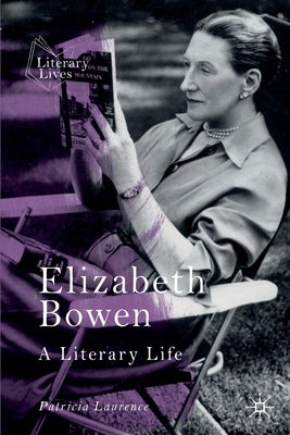 Elizabeth Bowen: A Literary Life Paperback Palgrave MacMillan