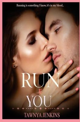 Run to You Paperback Createspace Independent Publishing Platform