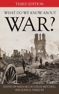 What Do We Know about War?, Third Edition Paperback Rowman & Littlefield Publishers