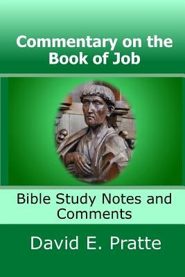 Commentary on the Book of Job: Bible Study Notes and Comments Paperback Createspace Independent Publishing Platform