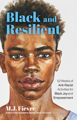 Black and Resilient: 52 Weeks of Anti-Racist Activities for Black Joy and Empowerment (Journal for Healing, Black Self-Love, Anti-Prejudice Paperback Mango