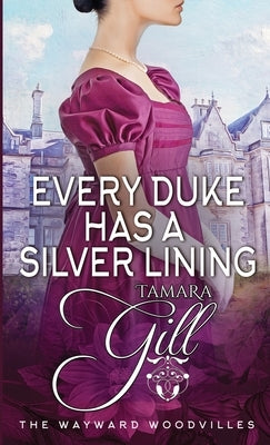 Every Duke has a Silver Lining Paperback Tamara Gill