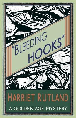 Bleeding Hooks: A Golden Age Mystery Paperback Dean Street Press