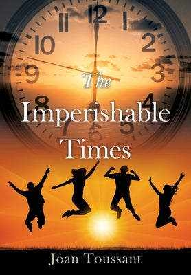 The Imperishable Times Paperback Xulon Press