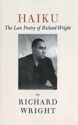 Haiku: The Last Poems of an American Icon Paperback Arcade Publishing