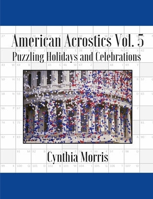 American Acrostics Volume 5: Puzzling Holidays and Celebrations Paperback Cynthia Morris