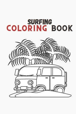 surfing journey coloring book: surf lovers, windsurf, surfing board, ocean waves beach love Paperback Independently Published