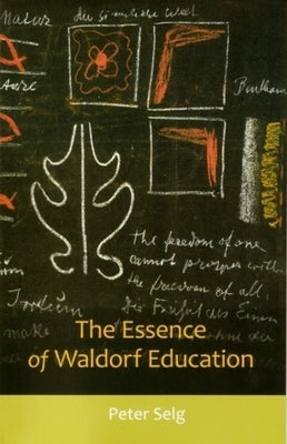 The Essence of Waldorf Education Paperback Steiner Books
