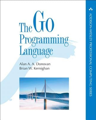 The Go Programming Language Addison-Wesley Professional