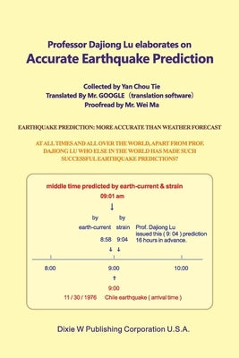 Professor Dajiong Lu elaborates on Accurate Earthquake Prediction Paperback Dixie W Publishing Corporation