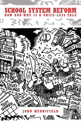 School System Reform: How and Why is a Price-less Tale Paperback Covenant Books