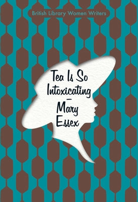 Tea Is So Intoxicating Paperback British Library