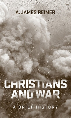Christians and War: A Brief History Paperback Fortress Press