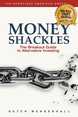 Paperback book titled "Money Shackles: The Breakout Guide to Alternative Investing" by Michaels Press with a white cover.