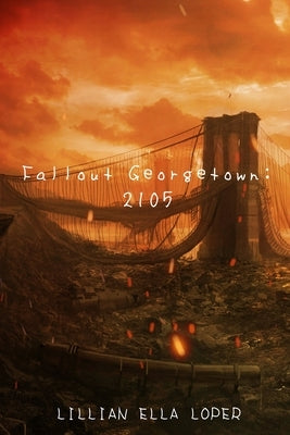 Fallout Georgetown: 2105 Paperback Lulu.com