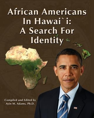 African Americans in Hawaii: A Search for Identity Paperback Delane Publishing