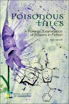 Poisonous Tales: A Forensic Examination of Poisons in Fiction Paperback Royal Society of Chemistry