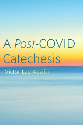 A Post-COVID Catechesis Paperback Cascade Books