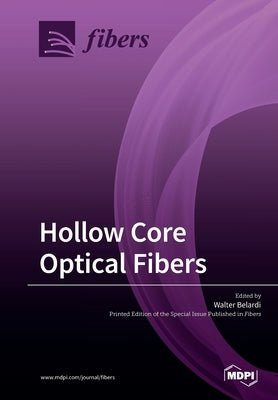 Hollow Core Optical Fibers Paperback Mdpi AG